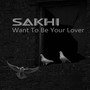 Want To be Your Lover