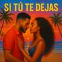 SI TÚ TE DEJAS (feat Mezi & RGZ)