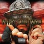 Why You Mad (Explicit)