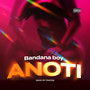 Anoti (Explicit)