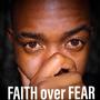 Faith Over Fear