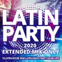 Latin Party 2020 / Extended Mix Only - 12 Latin House And Latin Dance Party Music Hits