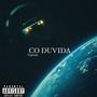 Co Duvida (Explicit)