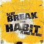 Break The Habit (feat. BagsTheBoss) [Explicit]