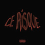 CE RISQUE (Explicit)