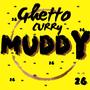 Muddy (Explicit)