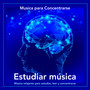 Estudiar Música: Música Relajante Para Estudiar, Leer Y Concentrarse