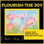 Flourish The Joy - Music For Inner Peace And Relaxation