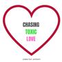 Chasing Toxic Love (feat. 6ixteenth)