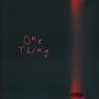 One Thing (Explicit)