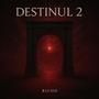 Destinul 2