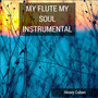 My Flute My Soul (Instrumental)