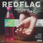 REDFLAG FENTANILO (feat. LOGAL) [Explicit]