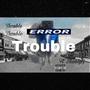 Trouble (Explicit)