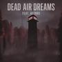DËAD AIR DRËAMS (feat. ASTRÖs) [Explicit]