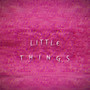 Little Things