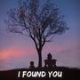 I Found You