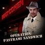 Operation: Pastrami Sandwich (Explicit)