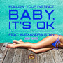 BABY, IT'S OK FEAT. ALEXANDRA STAN & VIPER [BODYBANGERS REMIX]