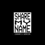 SHARE MY NAME (Connor's Version) [Explicit]