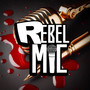 Rebel Mic (Explicit)