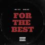 For The Best (feat. Nawlage) [Explicit]