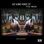 We Gone Make It (feat. Bc Tbrown) [Explicit]