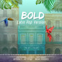 Bold (Latin Pop Version)