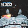 NO STICKS (feat. PurppLipp Pooh & GoGetta D) [Explicit]