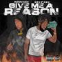 Give Me A Reason (feat. ProjectBoy Huncho) [Explicit]