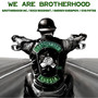 We Are Brotherhood!