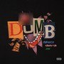 Dumb (Explicit)