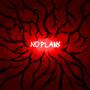 NO PLANS (Explicit)