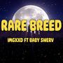 Rare Breed (feat. Baby Swerv) [Explicit]