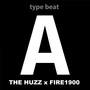 Type Beat A The Huzz X Fire1900