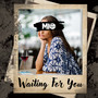 Waiting For You