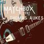 Matchbox (feat. Thomas Aukes)