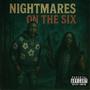 Nightmares on the six (Explicit)