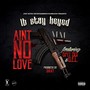 Aint No Love (feat. Spit Boi & D.E.L.) (Explicit)