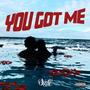 You Got Me (Explicit)