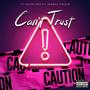 Can't Trust (feat. JoshuaTikeen) [Explicit]