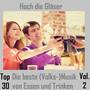 Top 30: Hoch die Gläser - Die beste (Volks-) Musik von Essen und Trinken, Vol. 2