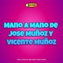 Mano a Mano de José Muñoz y Vicente Muñoz