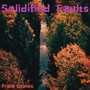 Solidified Faults