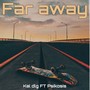 Far away