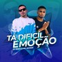 Tá Difícil Segurar a Emoção (Explicit)