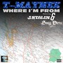 Where I'm From (feat. Smigg Dirtee & J.Stalin) [Explicit]