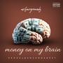 money on my brain (Explicit)