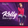 Kelly - Shine A Light
