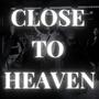 Close To Heaven